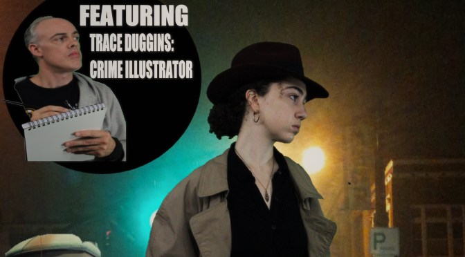 Episode 25: Harriet Holmes-Search for the Lost Episodes III (Trace Duggins:Crime Illustrator)