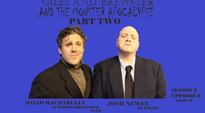 Giles and Brewster and the Monster Apocalypse Part Two