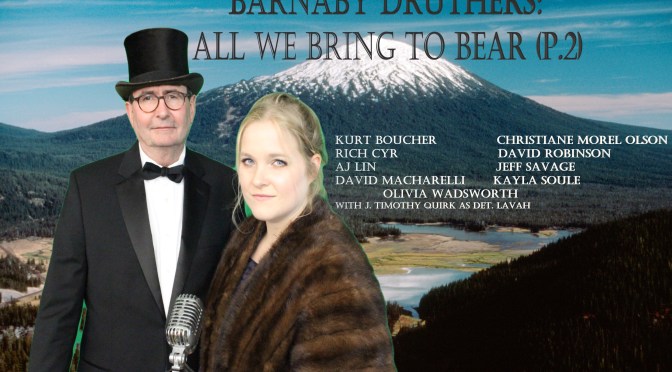 Episode 3.27 Barnaby Druthers: All We Bring to Bear (Part 2)